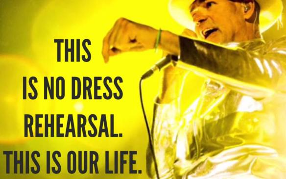 not a dress rehearsal